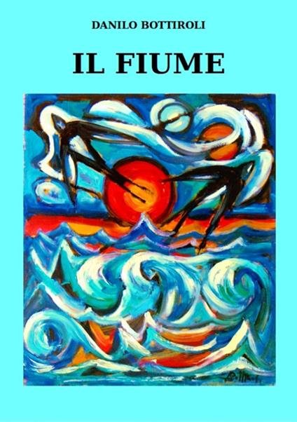 Il fiume - Danilo Bottiroli - copertina