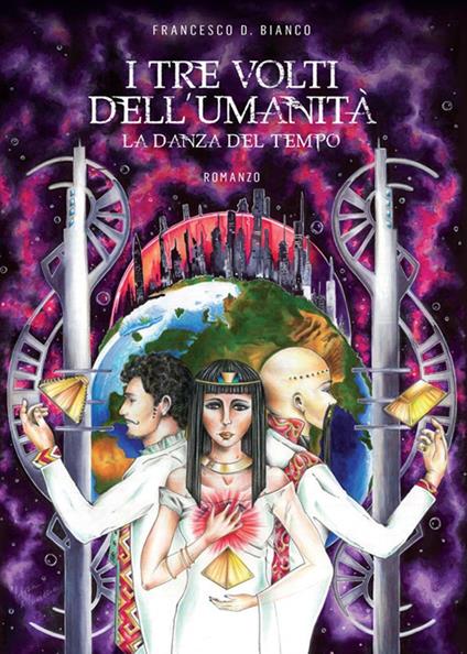 I tre volti dell'umanità. La danza del tempo - Francesco D. Bianco - copertina