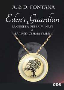 Libro La guerra dei primi nati e la tredicesima tribù. Eden's guardian A. & D. Fontana