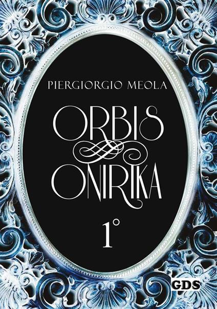 Orbis onirika. Vol. 1 - Piergiorgio Meola - copertina