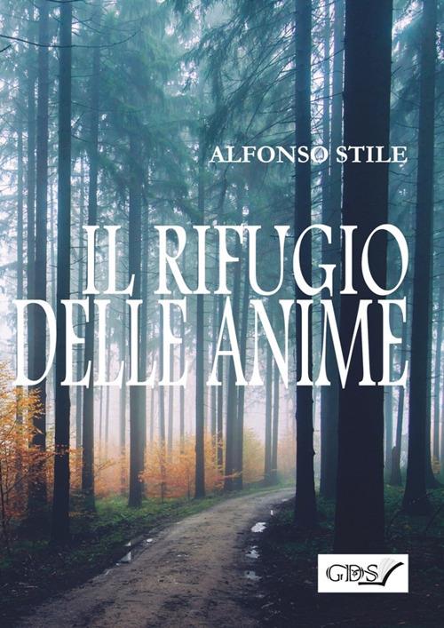 Il rifugio delle anime - Alfonso Stile - copertina