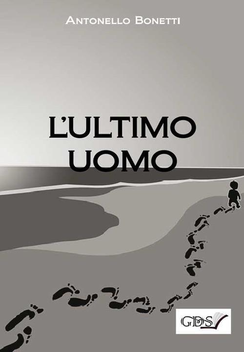 L'ultimo uomo - Antonello Bonetti - copertina