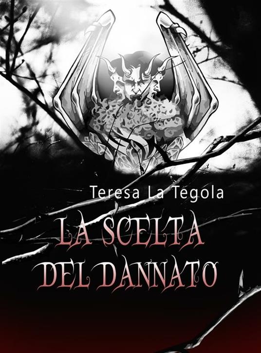 La scelta del dannato - Teresa La Tegola - ebook