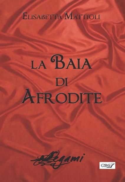 La baia di Afrodite - Elisabetta Mattioli - copertina