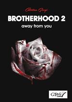 Brotherhood. Vol. 2: Away from you
