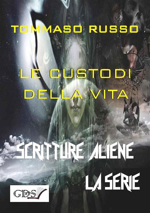 Le custodi della vita. Scritture aliene - Tommaso Russo - ebook