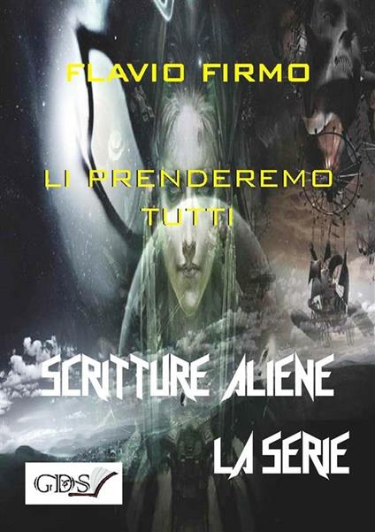 Li prenderemo tutti. Scritture aliene - Flavio Firmo - ebook
