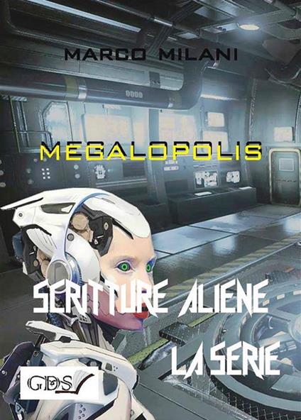 Megalopolis. Scritture aliene - Marco Milani - ebook