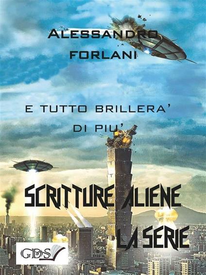 E tutto brillerà di più. Scritture aliene - Alessandro Forlani - ebook