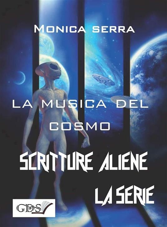 La musica del cosmo. Scritture aliene - Monica Serra - ebook