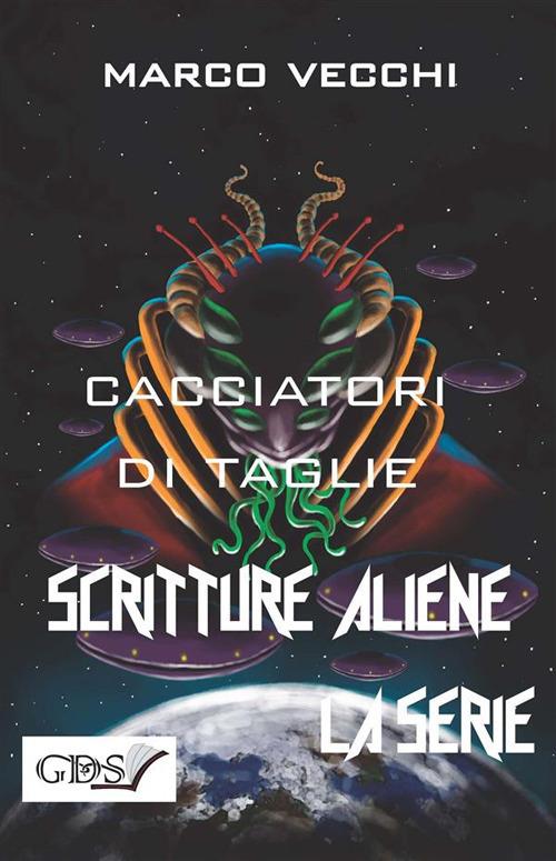 Cacciatore di taglie. Scritture aliene - Marco Vecchi - ebook
