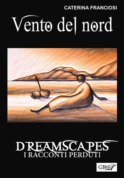 Vento del nord. Dreamscapes. I racconti perduti.. Vol. 26 - Caterina Franciosi - ebook