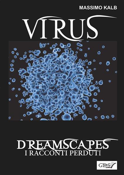Virus. Dreamscapes. I racconti perduti. Vol. 30 - Massimo Kalb - ebook