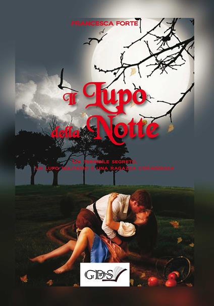 Il lupo della notte. Storia di un segreto - Francesca Forte - copertina