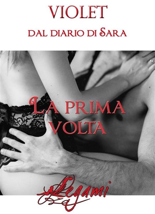 La prima volta. Dal diario di Sara - Violet - ebook