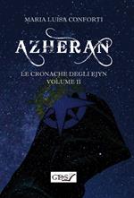 Azheran. Le cronache degli Ejyn. Vol. 2