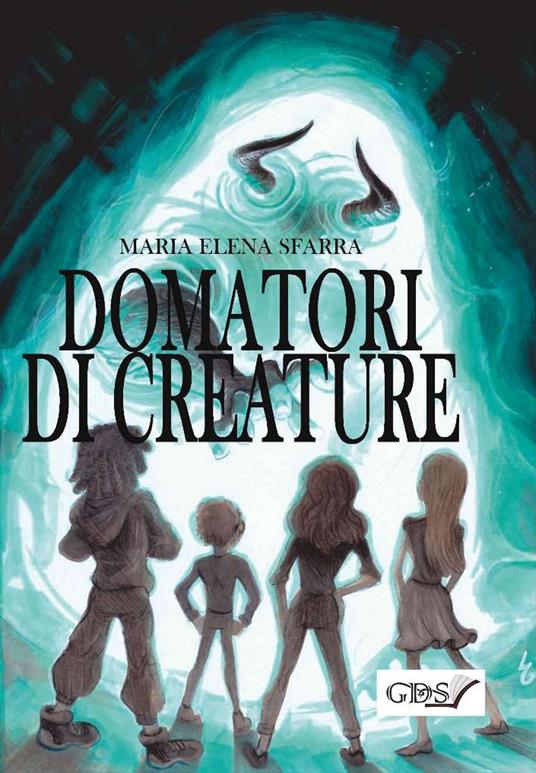 Domatori di creature - Maria Elena Sfarra - copertina