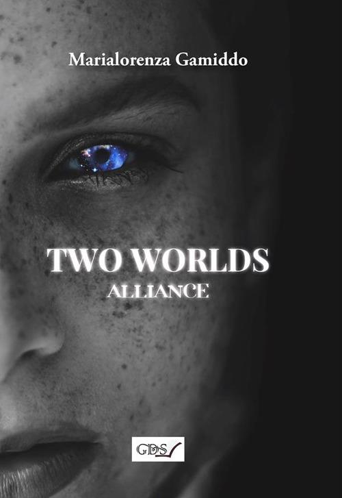 Two worlds alliance - Marialorenza Gamiddo - ebook