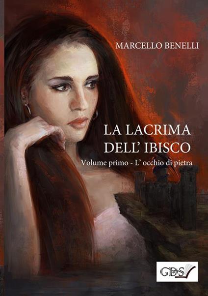 L'occhio di pietra. La lacrima dell'ibisco. Vol. 1 - Marcello Benelli - copertina