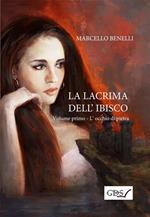 L' occhio di pietra. La lacrima dell'ibisco. Vol. 1