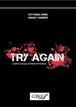 Try again. L'arte della sopravvivenza