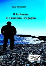 Il fantasma di Ermanno Bragaglia