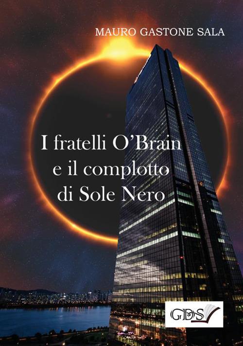 I fratelli O'Brain e il complotto di Sole Nero - Mauro Gastone Sala - copertina