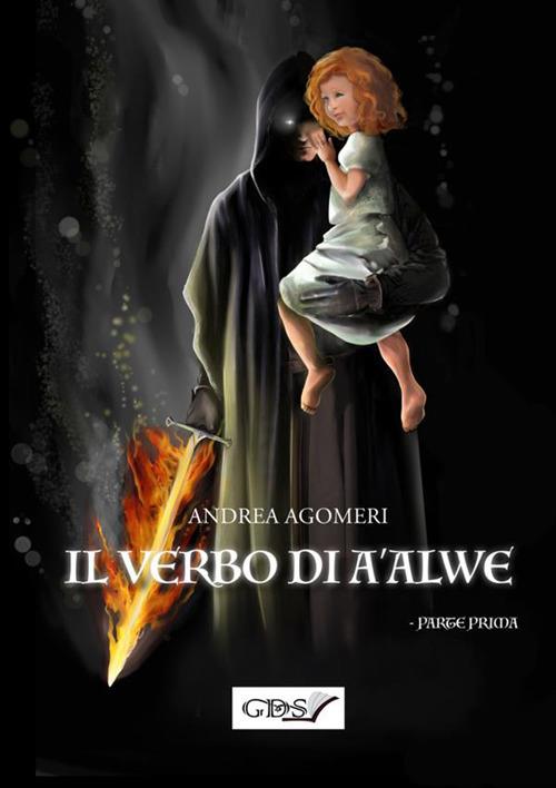 Il verbo di A'Alwe. Vol. 1 - Andrea Agomeri - copertina