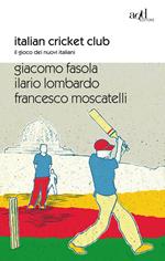 Italian cricket club. Il gioco dei nuovi italiani
