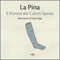 Il pianeta dei calzini spaiati - La Pina - copertina