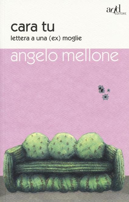 Cara tu. Lettera a una (ex) moglie - Angelo Mellone - copertina