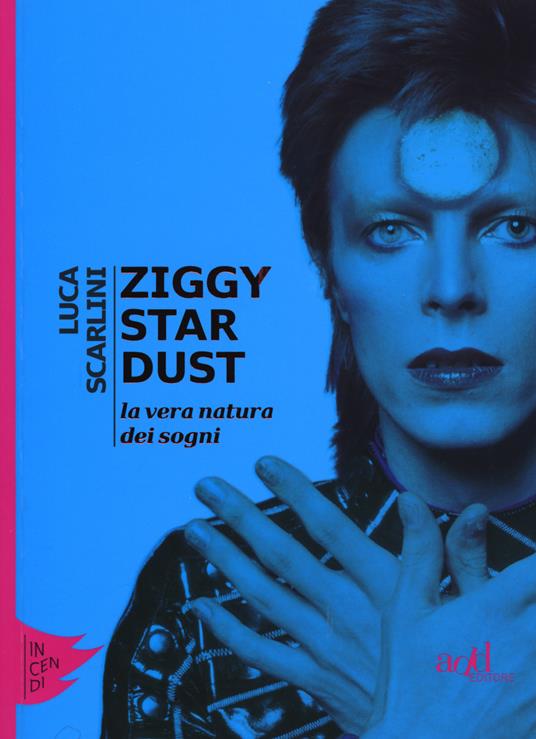 Ziggy Stardust. La vera natura dei sogni - Luca Scarlini - copertina