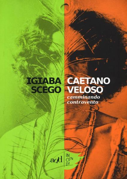 Caetano Veloso. Camminando controvento - Igiaba Scego - copertina
