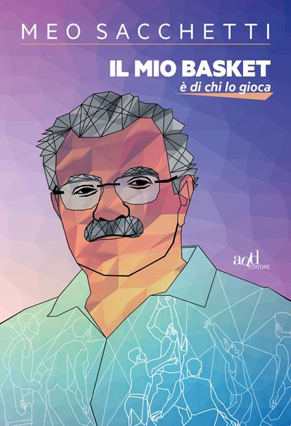 Il mio basket è di chi lo gioca - Nando Mura,Meo Sacchetti - ebook