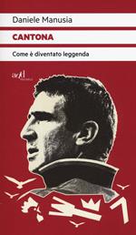 Cantona. Come è diventato leggenda