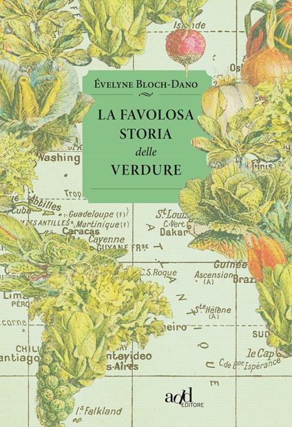 La favolosa storia delle verdure - Évelyne Bloch-Dano - copertina