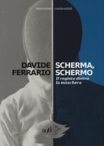 Scherma, schermo. Il regista dietro la maschera