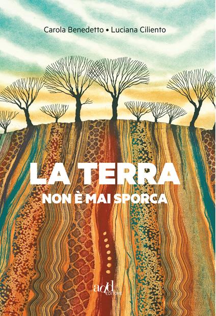 La terra non è mai sporca - Carola Benedetto,Luciana Ciliento - ebook