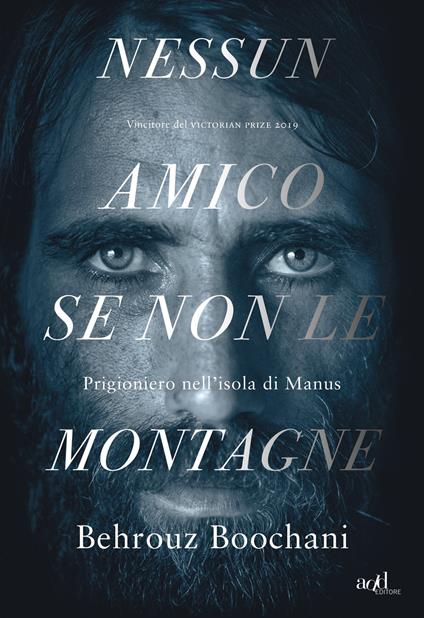 Nessun amico se non le montagne. Prigioniero nell'isola di Manus - Behrouz Boochani - copertina