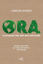 Ora. La più grande sfida della storia dell'umanità