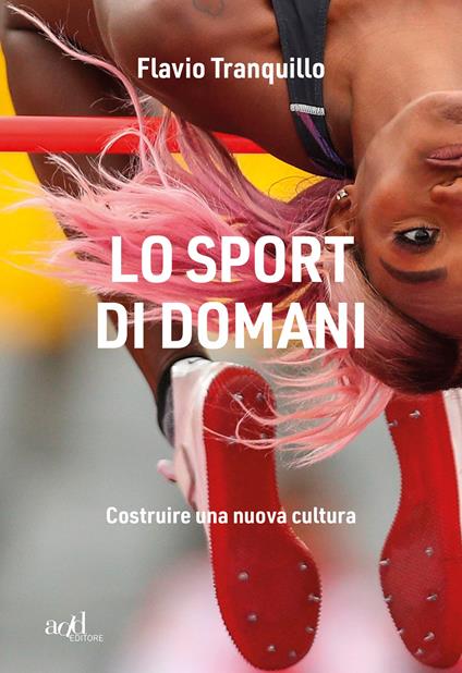 Lo sport di domani. Costruire una nuova cultura - Flavio Tranquillo - copertina