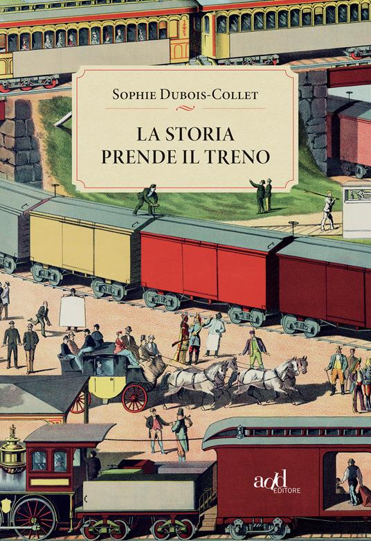 La storia prende il treno - Sophie Dubois-Collet,Enrico Pandiani - ebook
