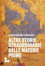 Altre storie straordinarie delle materie prime