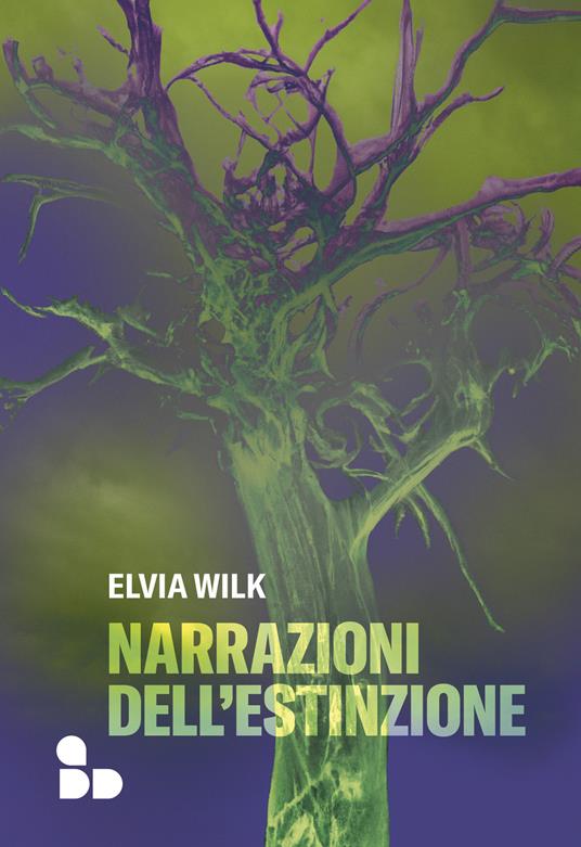 Narrazioni dell'estinzione - Elvia Wilk,Vincenzo Latronico - ebook