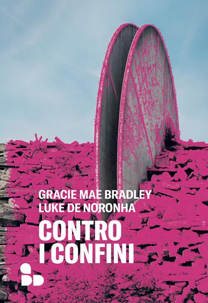 Contro i confini - Gracie Mae Bradley,Luke de Noronha - copertina