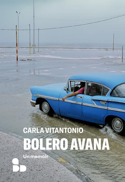Bolero Avana. Un memoir - Carla Vitantonio - ebook
