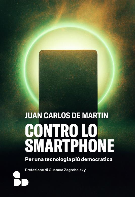 Contro lo smartphone - Juan Carlos De Martin - ebook