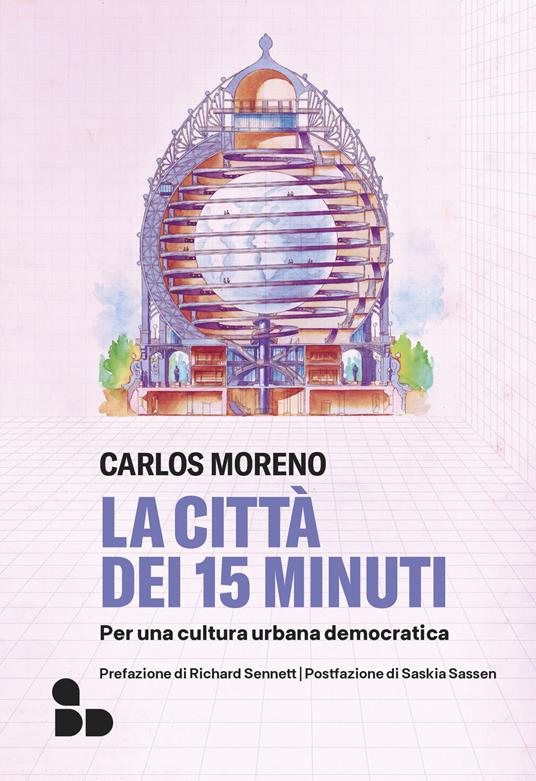 La città dei 15 minuti. Per una cultura urbana democratica - Carlos Moreno,Chiara Licata - ebook
