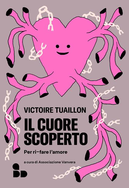 Il cuore scoperto. Per ri-fare l'amore - Victoire Tuaillon - copertina
