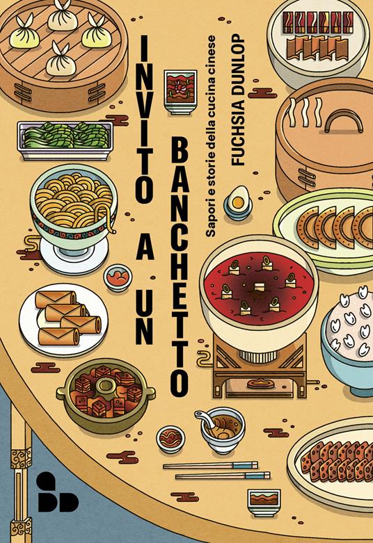 Invito a un banchetto. Sapori e storie della cucina cinese - Fuchsia Dunlop - copertina